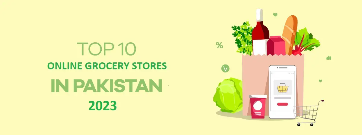 Top 10 Online Grocery Stores in Pakistan 2023