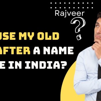 Can I Use My Old Name After a Name Change in India-6fb5a21e