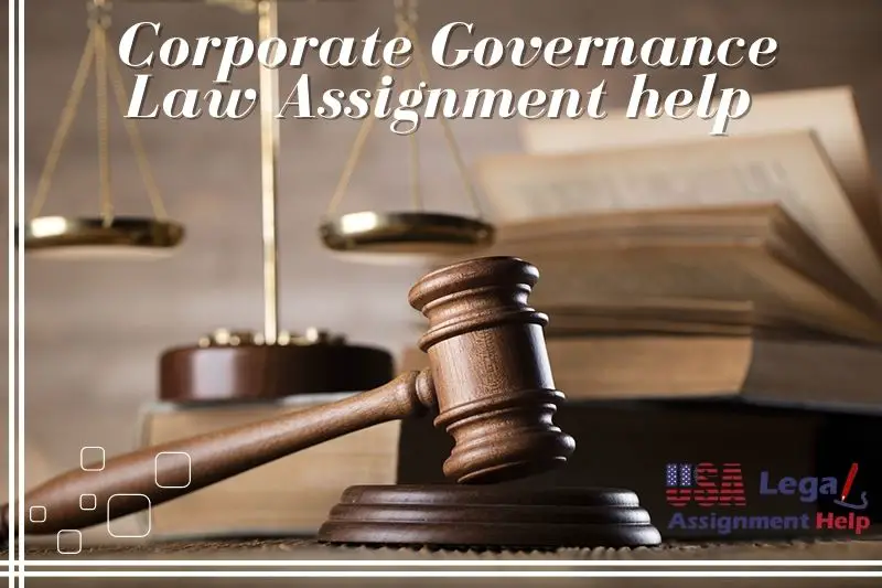 The most reliable source for Corporate Governance Law Assignment help in the USA - WriteUpCafe.com