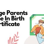 How To Change Parents Name In Birth Certificate In India-b9e7807a
