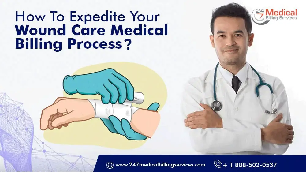 How To Expedite Your Wound Care Medical Billing Process-535f3cf5
