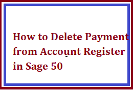How to Delete Payment from Account Register in Sage 50-2f94e6e4