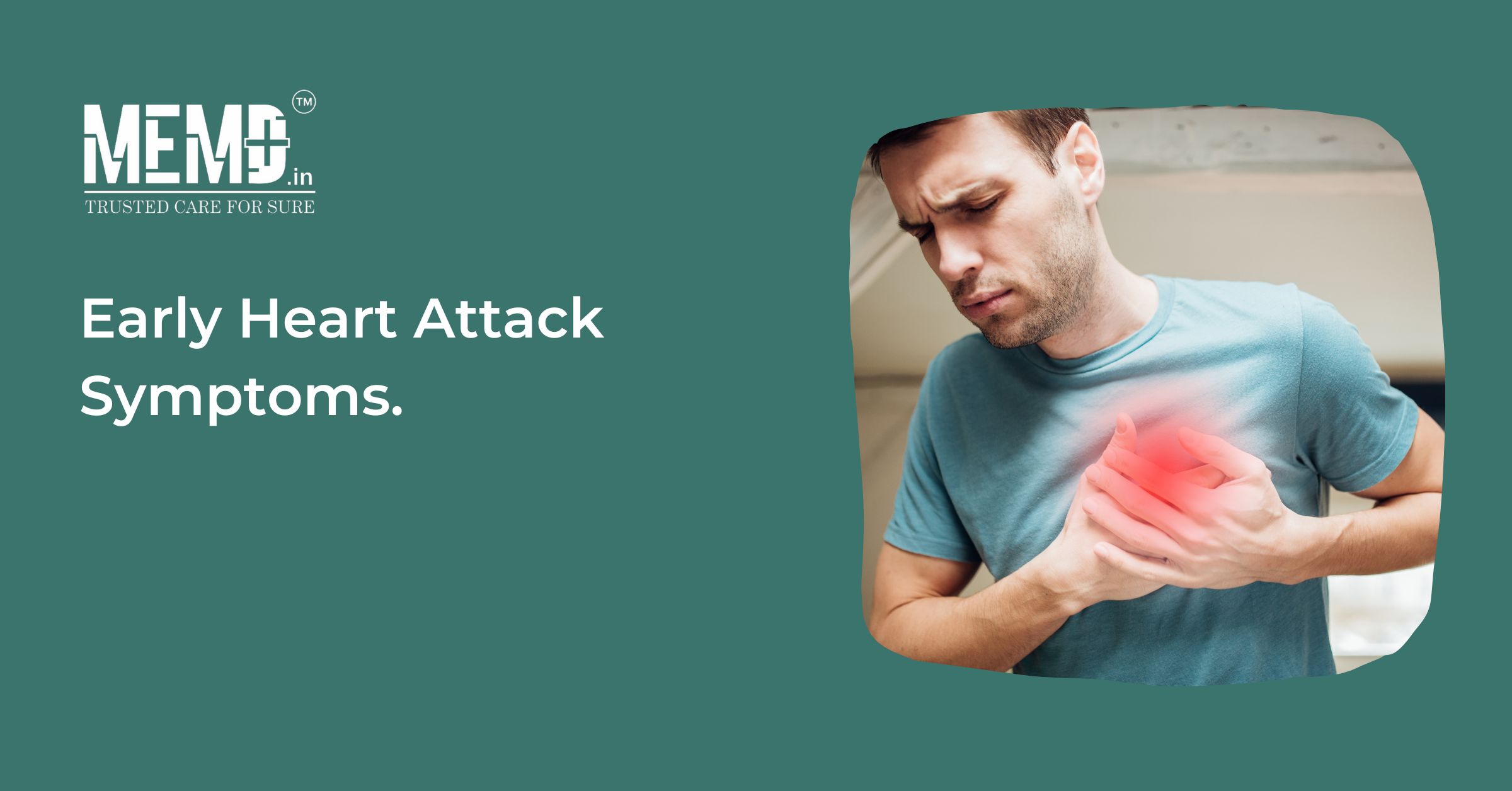 Early Heart Attack Symptoms | MEMD HEALTHTECH