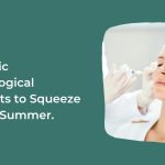 5 Aesthetic Dermatological Treatments to Squeeze In Before Summer | MEMD HEALTHTECH