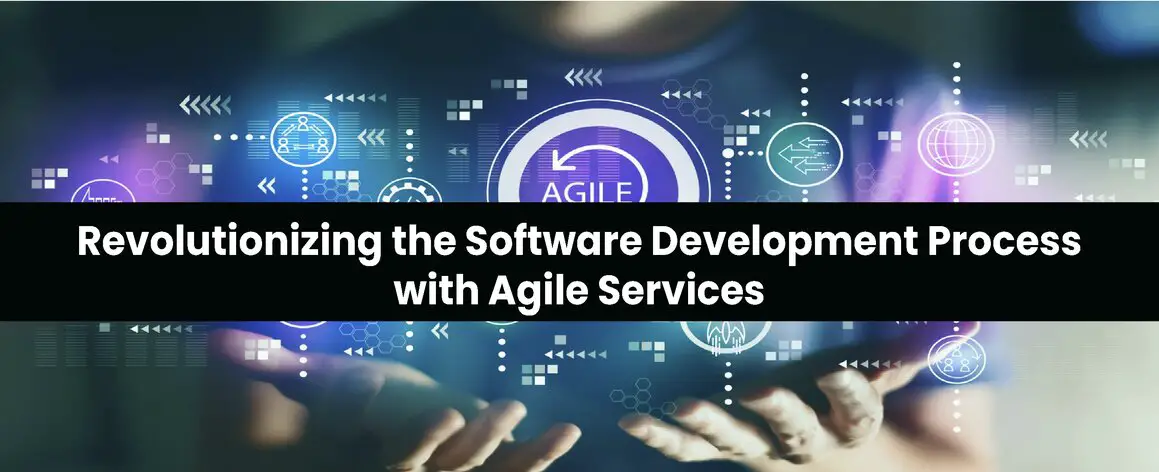 Revolutionizing the Software Development Process with Agile Services-ImResizer-73d70d4f