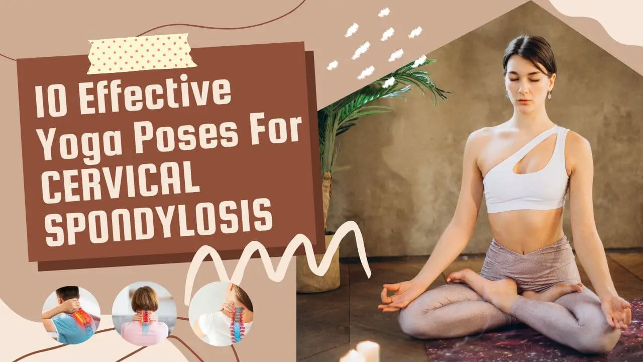 10 Effective  Yoga Poses For  CERVICAL SPONDYLOSIS-min
