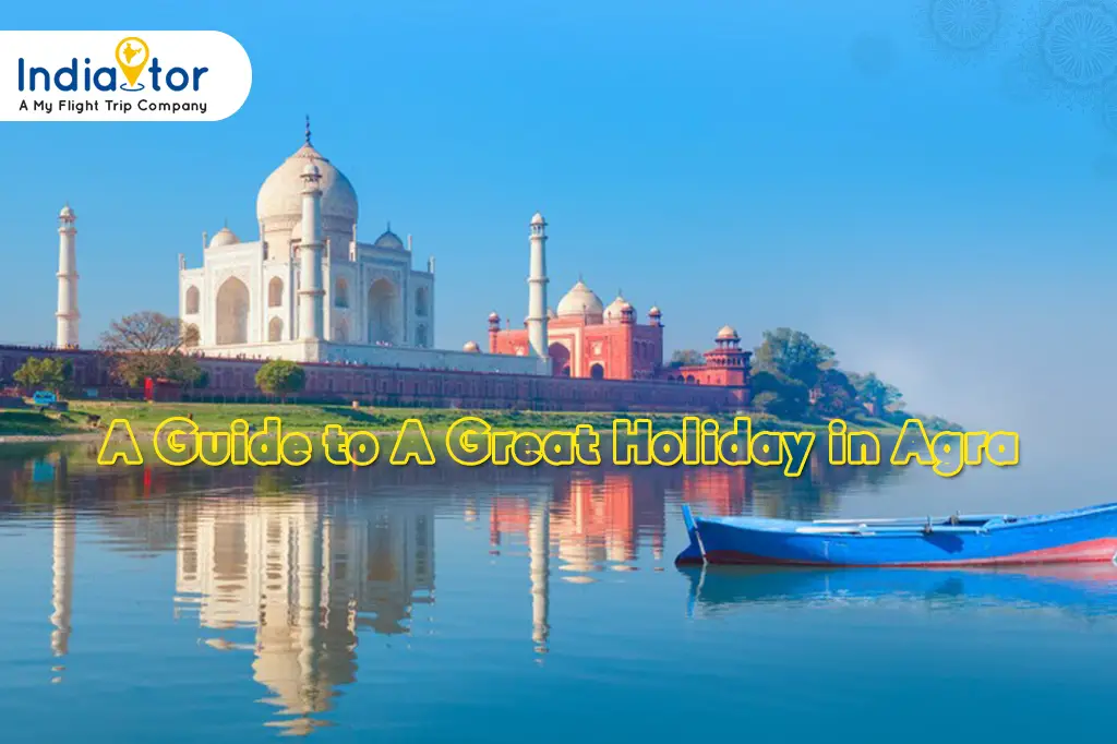 A-Guide-to-A-Great-Holiday-in-Agra