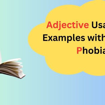 Adjective Usage and Examples with English Phobia