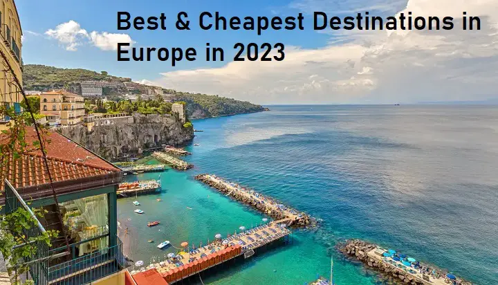 Best & cheapest destinations in Europe in 2023