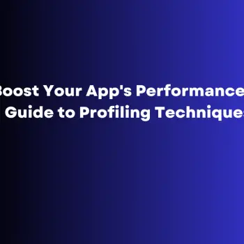 Boost Your App's Performance A Guide to Profiling Techniques