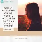 Dallas, Texas's Top Online Anxiety Treatment  Austin's Anxiety Center