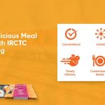 Ensure a Delicious Meal on Board with IRCTC Food Booking