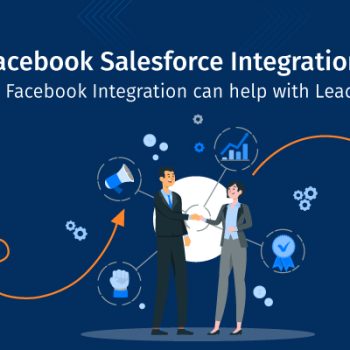 Facebook-Salesforce-Integration-Unravel-how-Facebook-Integration-can-help-with-Lead-Generation