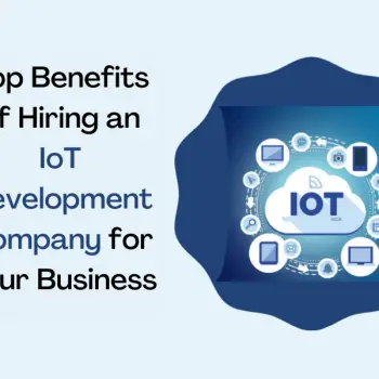 How Can an IoT Development Company Benefit Your Business