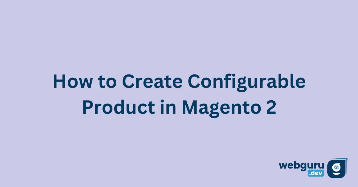 How-to-Create-Configurable-Product-in-Magento-2-1
