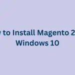 How-to-Install-Magento-2.4-in-Windows-10-1-1