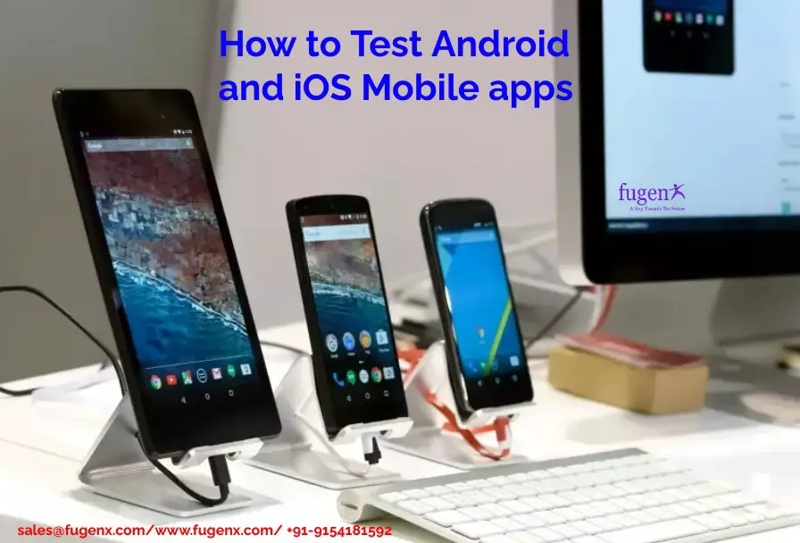 How to test Android and iOS Mobile apps