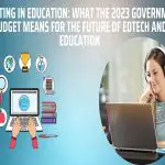 Investing in Education What the 2023 Government Budget Means for the Future of Edtech and Education