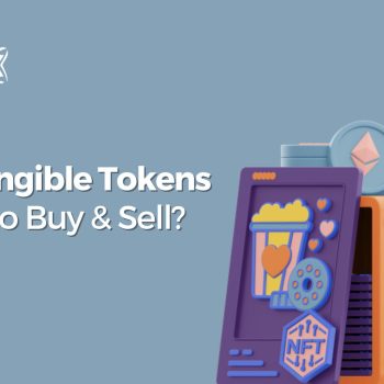 Non-Fungible Tokens - Where to Buy & Sell