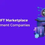 Top 10 NFT Marketplace Development Companies