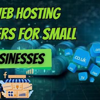 Top 10 Web Hosting Providers For Small Businesses