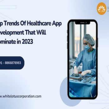 Top-Trends-Of-Healthcare-App-Development-That-Will-Dominate-in-2023