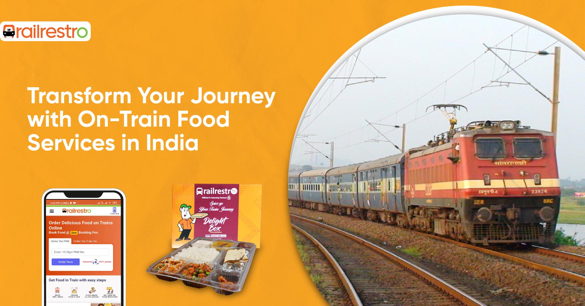 Transform Your Journey with On-Train Food Services in India