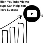 Unlock 1 Million YouTube Views How Likesups Can Help You Achieve Success