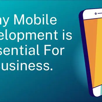 Why Mobile App Development Is Essential For Business And It's Process (1)