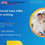 Why you should take MBA assignment writing services
