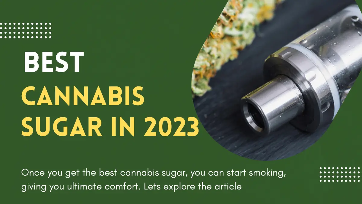 best cannabis sugar in 2023