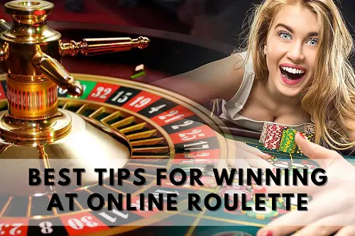 Best Tips For Winning At Online Roulette