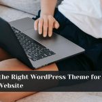 Choosing the Right WordPress Theme for Your Business Website