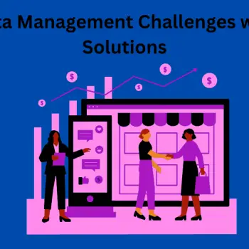 Data Management Challenges with Solutions