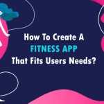 GP_How-To-Create-A-Fitness-App-That-Fits-Users-Needs