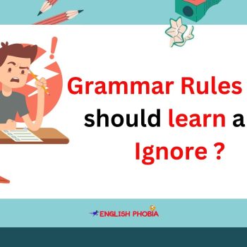 Grammar Rules You should learn and ignore