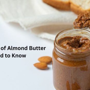 Health Benefits of Almond Butter You Need to Know