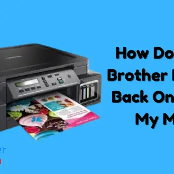 How Do I Get  Brother Printer  Back Online on  My Mac