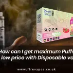How can I get maximum puffs at a low price with disposable vapes