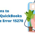 Latest Solutions to Troubleshoot QuickBooks Payroll Update Error 15270