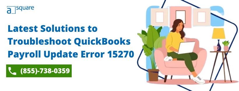 Latest Solutions to Troubleshoot QuickBooks Payroll Update Error 15270