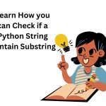Learn How you can Check if a Python String Contain Substring