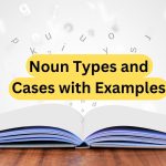 Noun Types and Cases with Examples