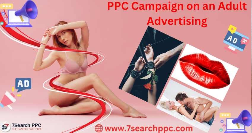 PPC Campaign on an Adult Advertising