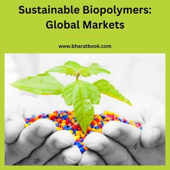 Sustainable Biopolymers Global Markets