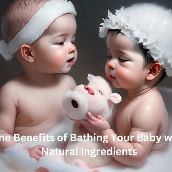 The Benefits of Bathing Your Baby with Natural Ingredients (1)_11zon