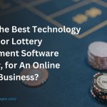 Who is The Best Technology Partner, or Lottery Management Software Provider, for An Online Lottery Business