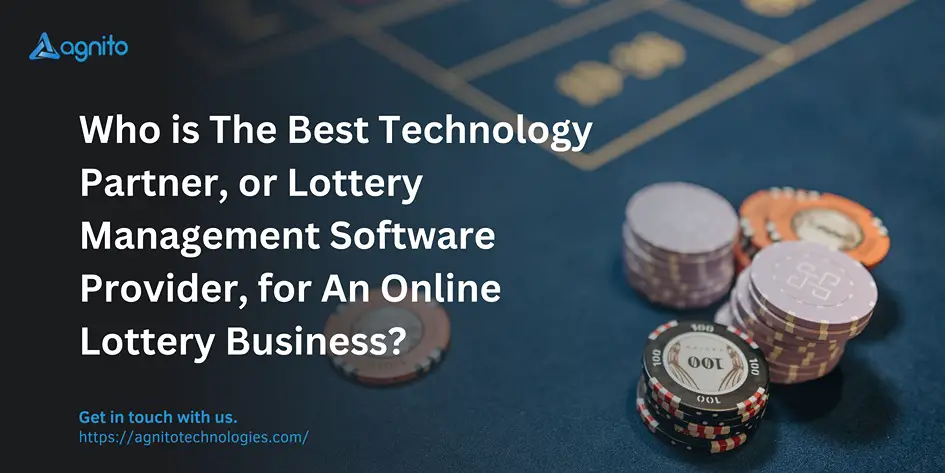 Who is The Best Technology Partner, or Lottery Management Software Provider, for An Online Lottery Business