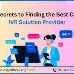 10 Secrets to Finding the Best Cloud IVR Solution Provider