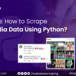 2023-Guide-How-to-Scrape-Social-Media-Data-Using-Python
